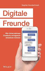 Digitale Freunde: Wie Unternehmen Chatbots erfolgreich einsetzen können