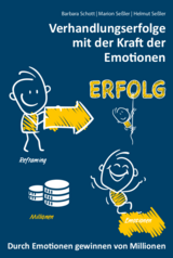 Verhandlungserfolge mit der Kraft der Emotionen: Durch Emotionen gewinnen von Millionen